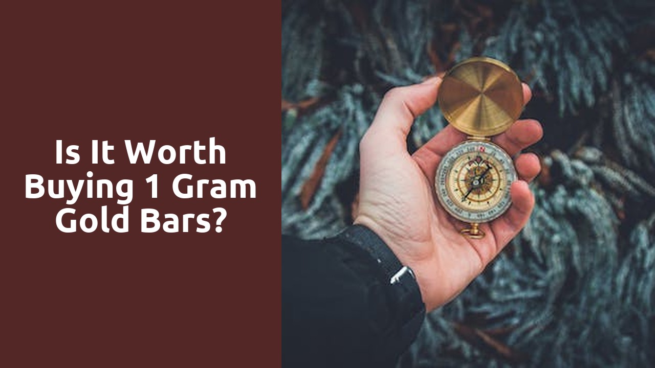 Is It Worth Buying 1 Gram Gold Bars?